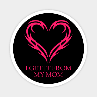 I got it from my Mom Magnet